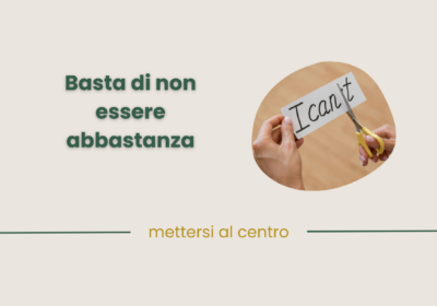 Basta di non essere abbastanza